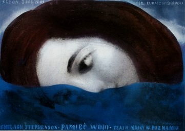 Pamiec wody, The Memory of Water, Czerniawski Jerzy theater poster Pamiec wody, The Memory of Water, Czerniawski Jerzy theater poster