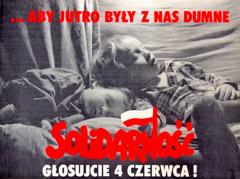 Solidarnosc, glosujcie 4 czerwca...aby jutro byly z nas dumne, Solidarnosc. Vote June 4. So That Tomorrow They Will Be Proud of Us, unk